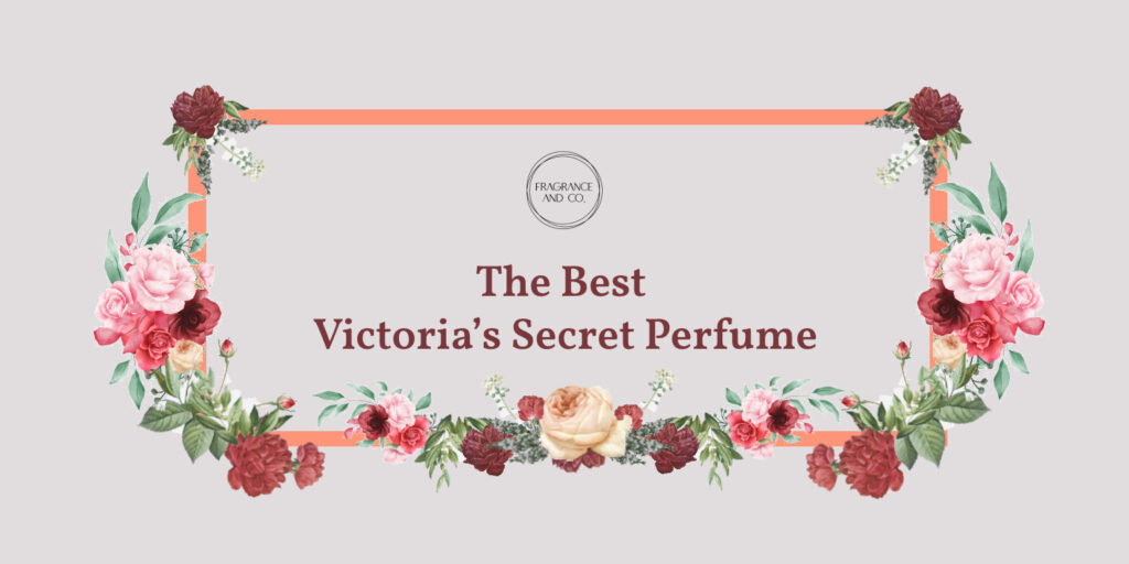 The Best Victoria’s Secret Perfume