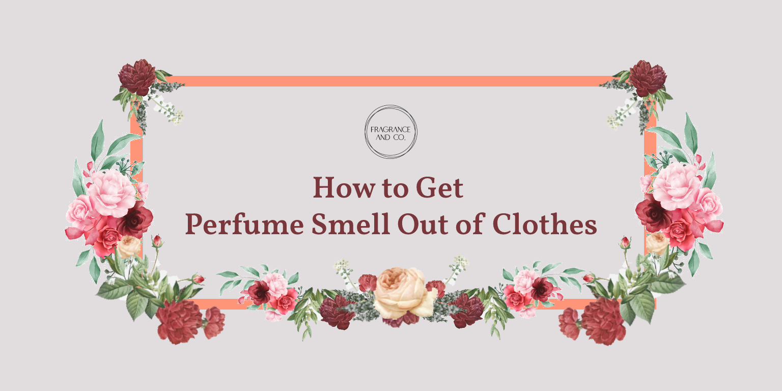 How to Get Perfume Smell Out of Clothes