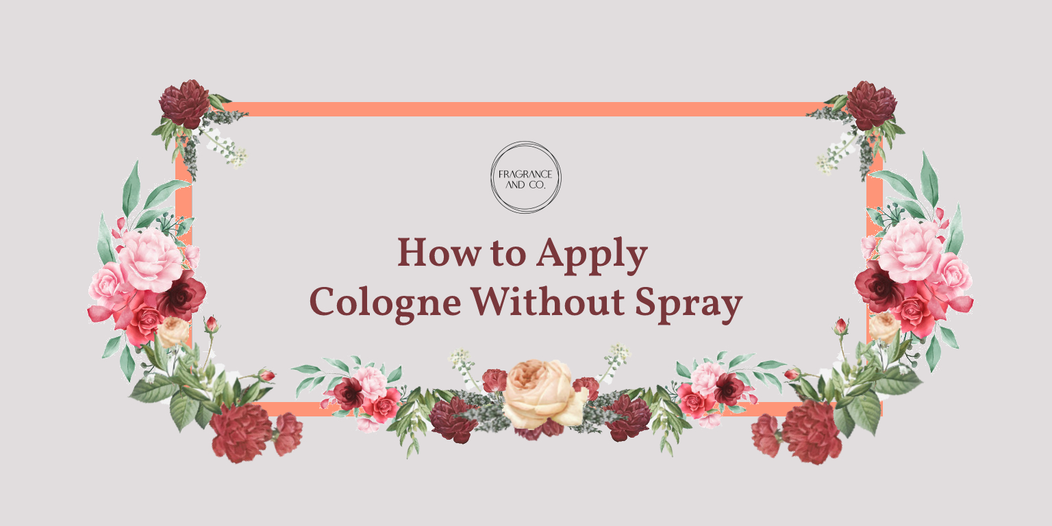 How to Apply Cologne Without Spray