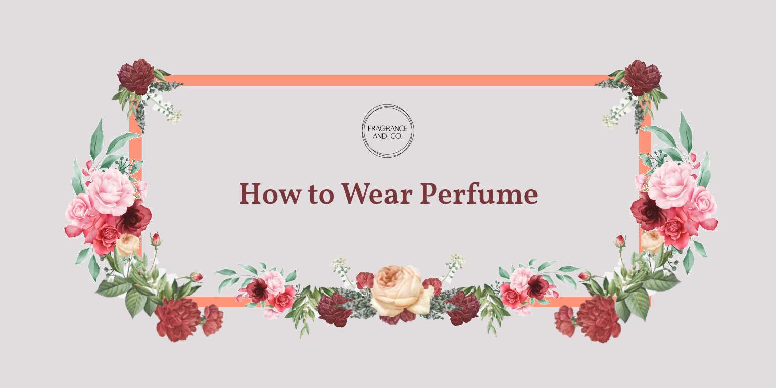 How to Wear Perfume