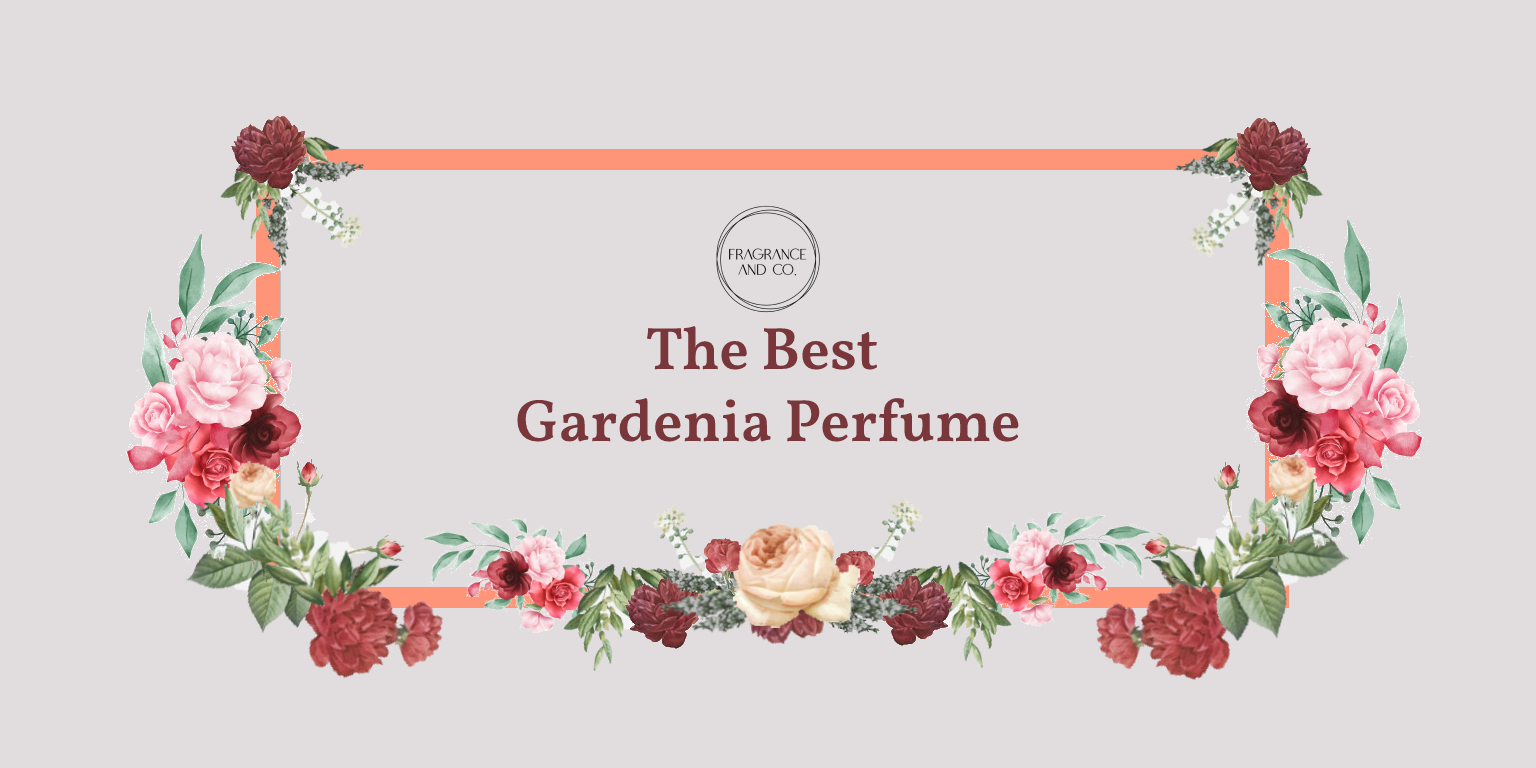 The Best Gardenia Perfume