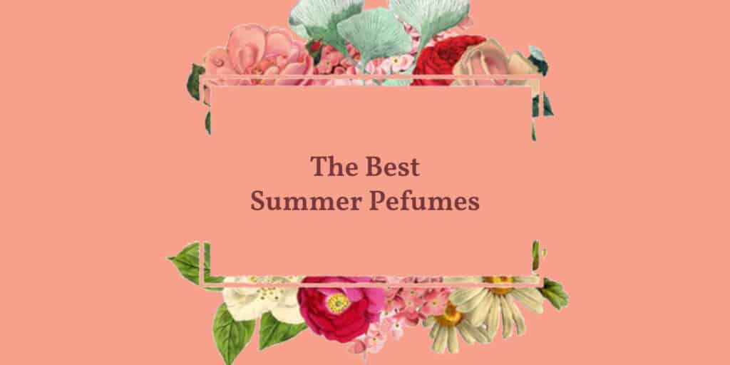 The Best Summer Perfume