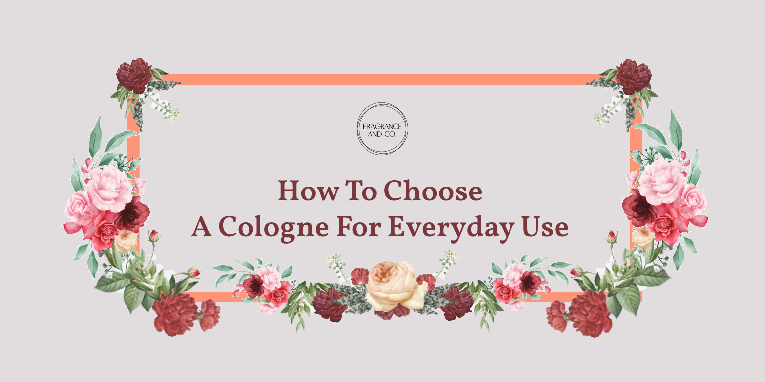 Choose A Cologne For Everyday Use