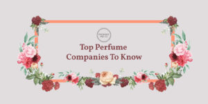 Top Perfume Companies to Know